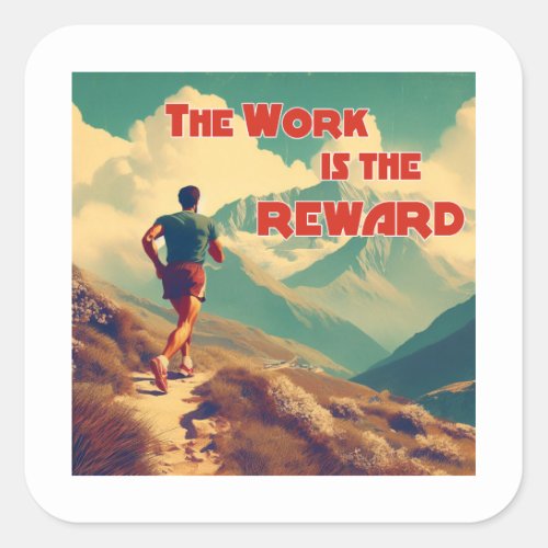 The Work Is The Reward Runner Mountains Square Sticker