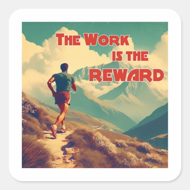 The Work Is The Reward Runner Mountains Square Sticker (Front)
