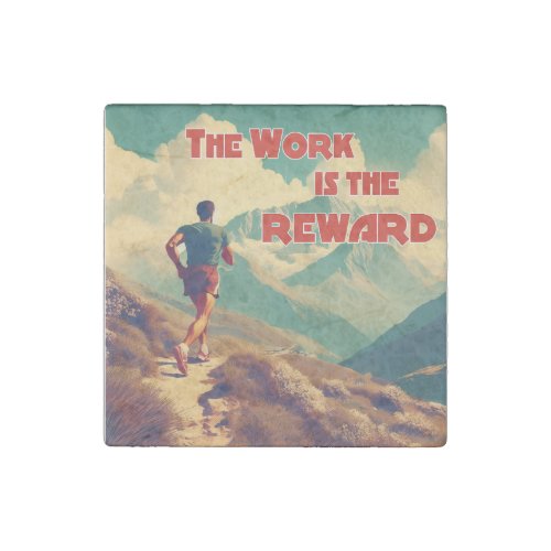 The Work Is The Reward Runner Mountains Stone Magnet