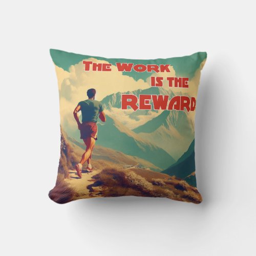 The Work Is The Reward Runner Mountains Throw Pillow