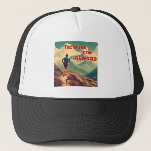 The Work Is The Reward Runner Mountains Trucker Hat
