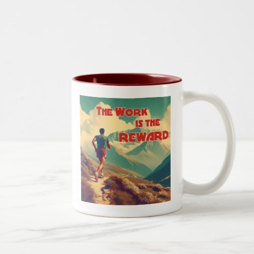 The Work Is The Reward Runner Mountains Two_Tone Coffee Mug