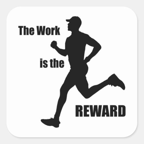 The Work Is The Reward Runner Square Sticker