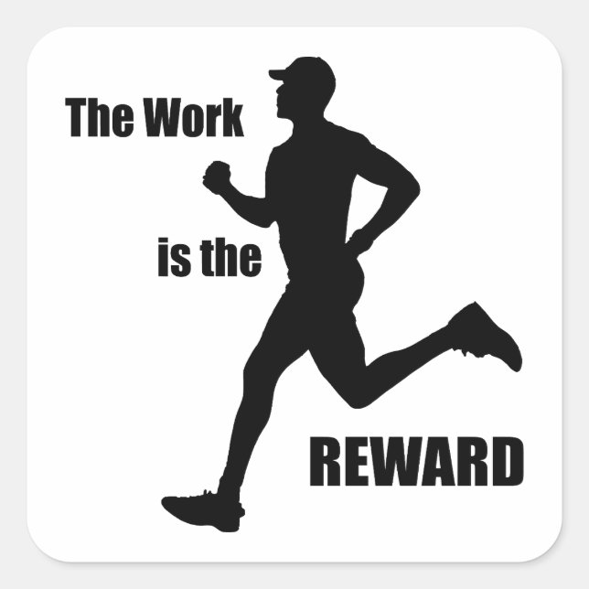 The Work Is The Reward Runner Square Sticker (Front)