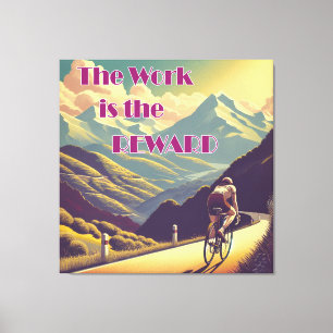 The Work Is The Reward Woman Cyclist Mountains Canvas Print