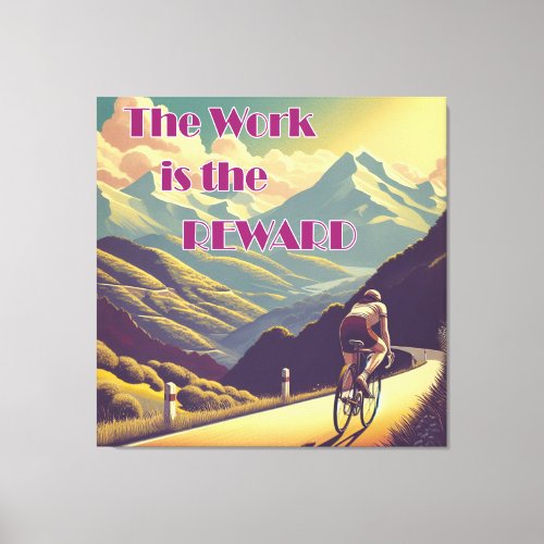 The Work Is The Reward Woman Cyclist Mountains Canvas Print