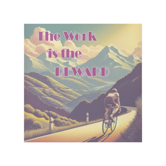 The Work Is The Reward Woman Cyclist Mountains Gallery Wrap (Front)