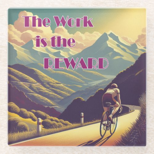 The Work Is The Reward Woman Cyclist Mountains Glass Coaster