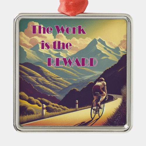 The Work Is The Reward Woman Cyclist Mountains Metal Ornament