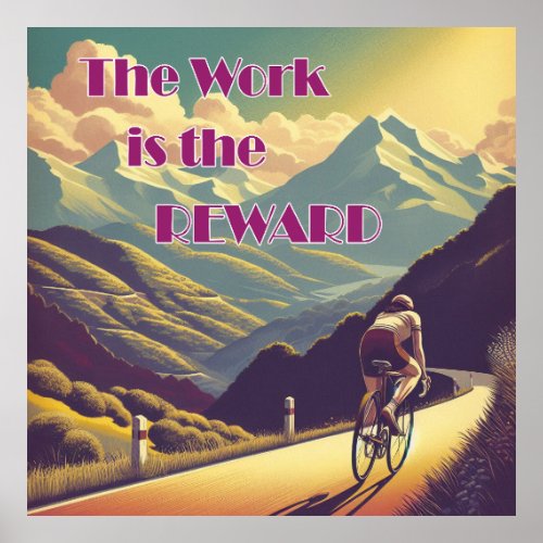 The Work Is The Reward Woman Cyclist Mountains Poster