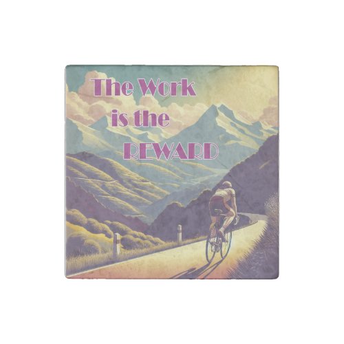 The Work Is The Reward Woman Cyclist Mountains Stone Magnet