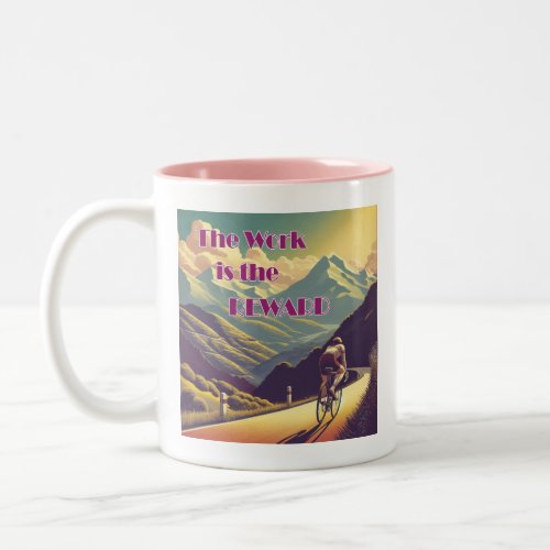 The Work Is The Reward Woman Cyclist Mountains Two_Tone Coffee Mug