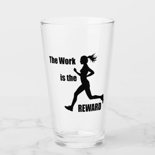 The Work Is The Reward Woman Runner Glass