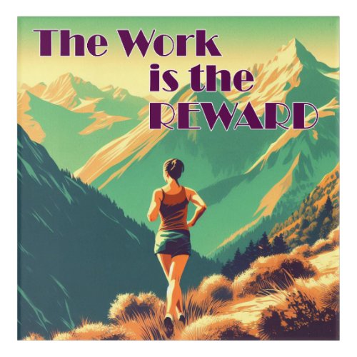 The Work Is The Reward Woman Runner Mountains Acrylic Print