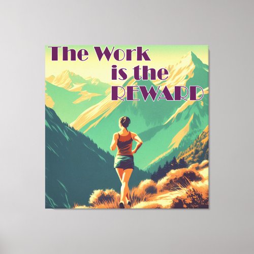 The Work Is The Reward Woman Runner Mountains Canvas Print