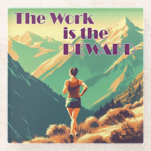 The Work Is The Reward Woman Runner Mountains Glass Coaster