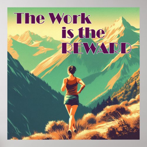 The Work Is The Reward Woman Runner Mountains Poster