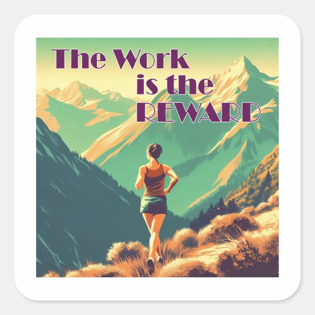 The Work Is The Reward Woman Runner Mountains Square Sticker (Front)