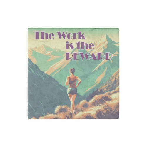 The Work Is The Reward Woman Runner Mountains Stone Magnet