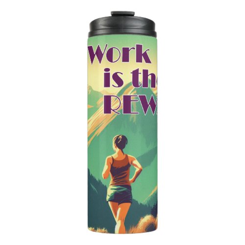 The Work Is The Reward Woman Runner Mountains Thermal Tumbler