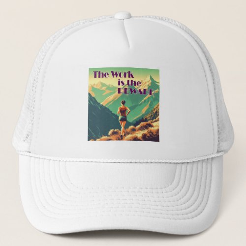 The Work Is The Reward Woman Runner Mountains Trucker Hat