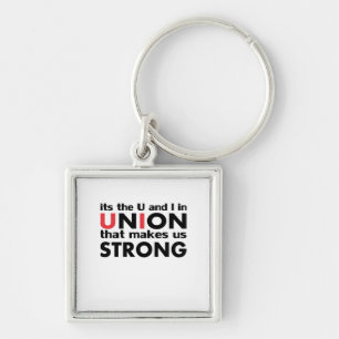 The Work Union That Makes Us Strong Classic Keychain