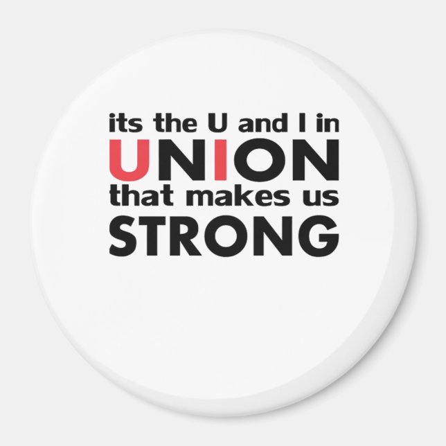 The Work Union That Makes Us Strong Classic Magnet (Front)