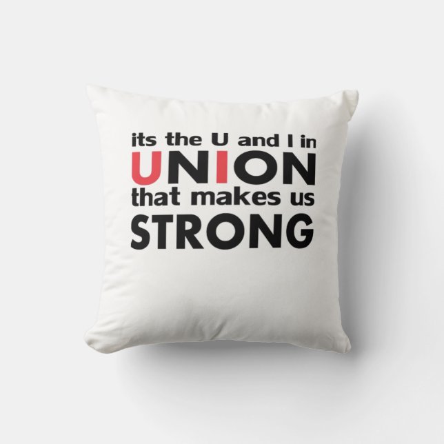 The Work Union That Makes Us Strong Classic Throw Pillow (Front)