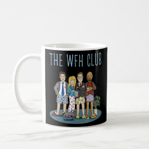 The Working From Home Club  Coffee Mug