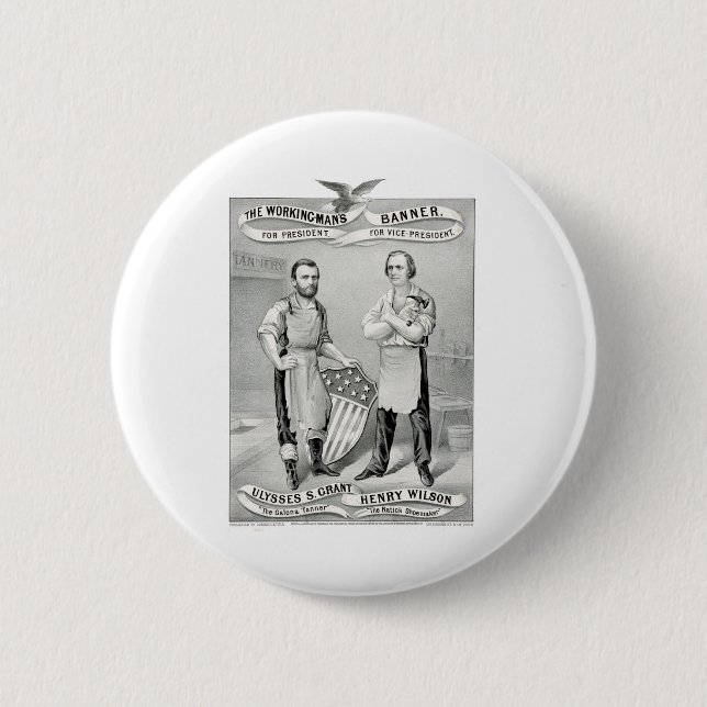 The Working-Man's Banner - For President, Ulysses Button (Front)