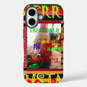The world around Me is happy to Have You colors Me iPhone 16 Case