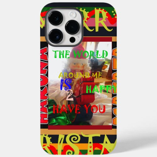 The world around Me is happy to Have You colors Me Case_Mate iPhone 14 Pro Max Case