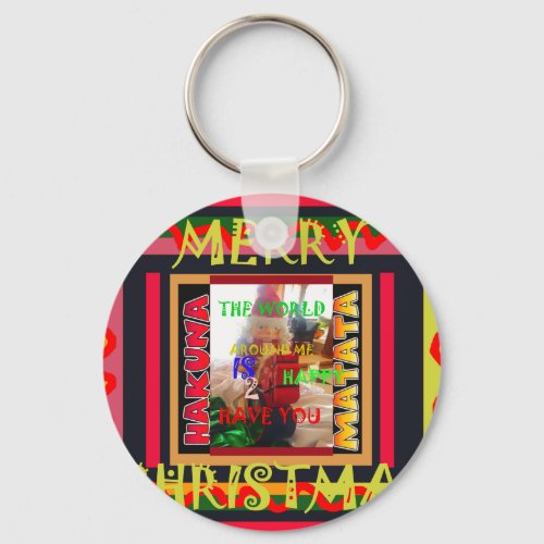 The world around Me is happy to Have You colors Me Keychain