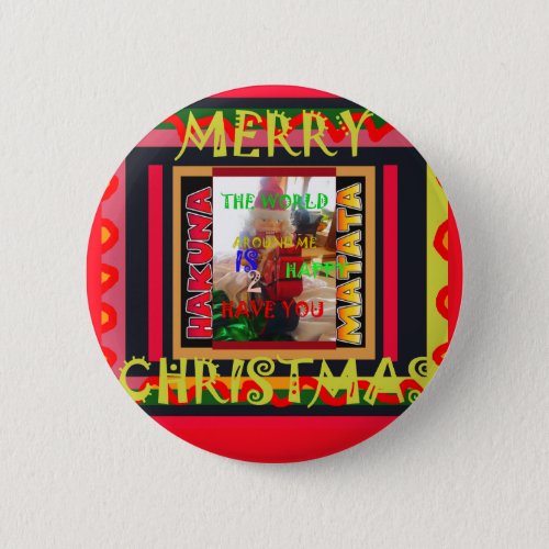 The world around Me is happy to Have You colors Me Pinback Button