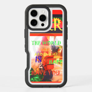 The World Around Me is Happy to Have You iPhone 16 Pro Max Case