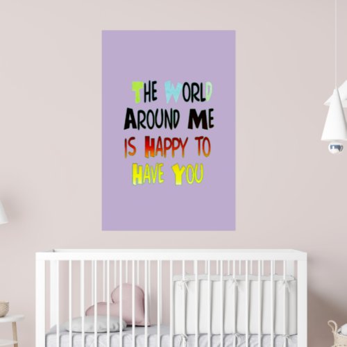 The World Around Me is Happy To Have You Poster