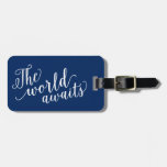 The World Awaits In Navy | Luggage Tag at Zazzle