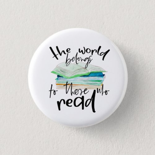 The World Belong To Those Who Read Bookworm Button