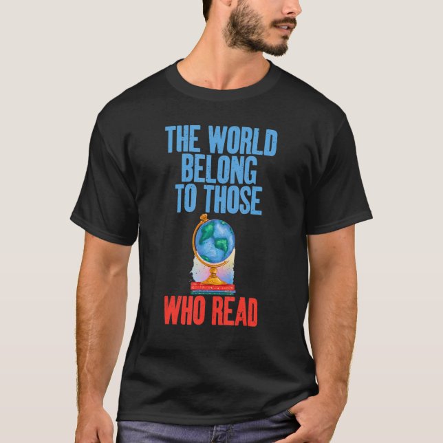 The World Belong To Those Who Read Motivational Sa T-Shirt (Front)