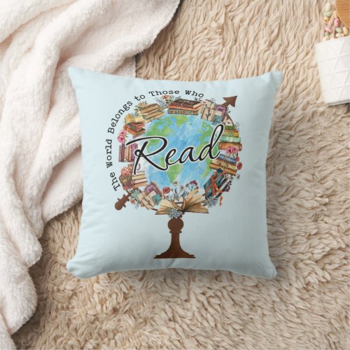 The World Belongs to Those Who Read  Throw Pillow