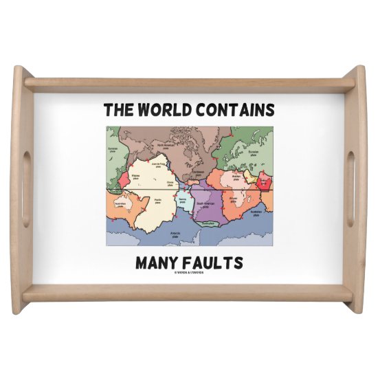 The World Contains Many Faults Earthquake Humor Serving Tray