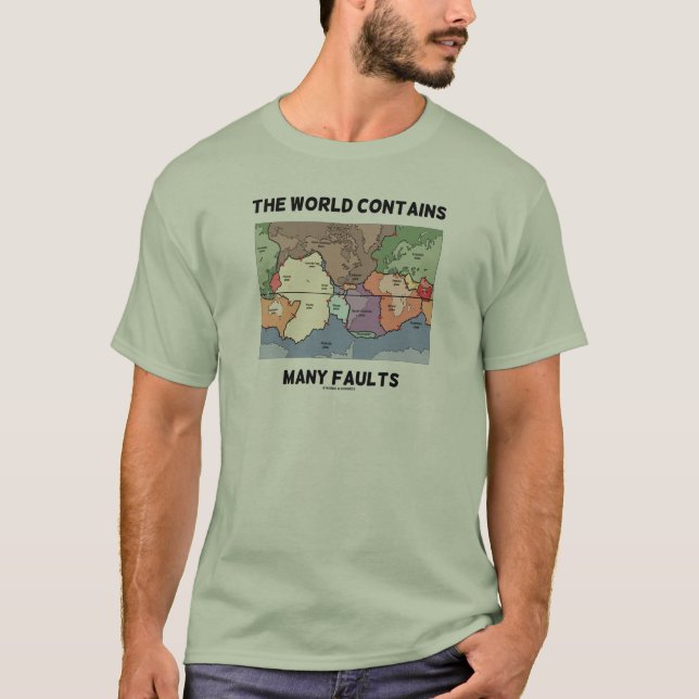 The World Contains Many Faults (Plate Tectonics) T-Shirt (Front)