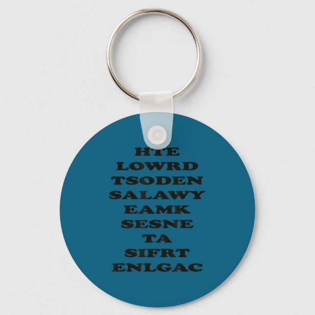 The World Doesn't Always Make Sense, Funny Motivat Keychain (Front)