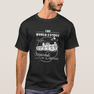 The world famous captain of motorboat cruise T-Shirt