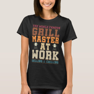 The World Famous Grill Master At Work Funny Bbq Rb T-Shirt