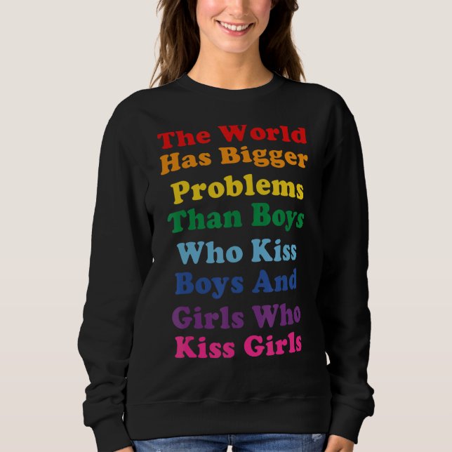 The World Has Bigger Problems Lgbt Community Gay P Sweatshirt (Front)