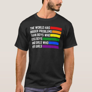 the world has bigger problems than boys LGBTQ Gay T-Shirt