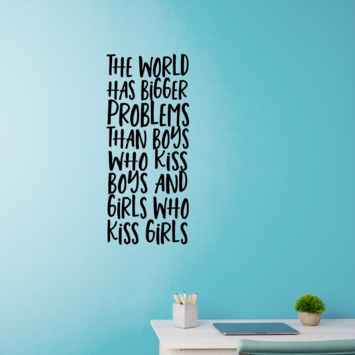 The world has bigger problems  wall decal 