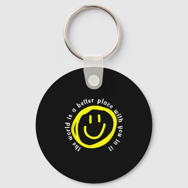 The World Is A Better Place With You In It - Motiv Keychain (Front)