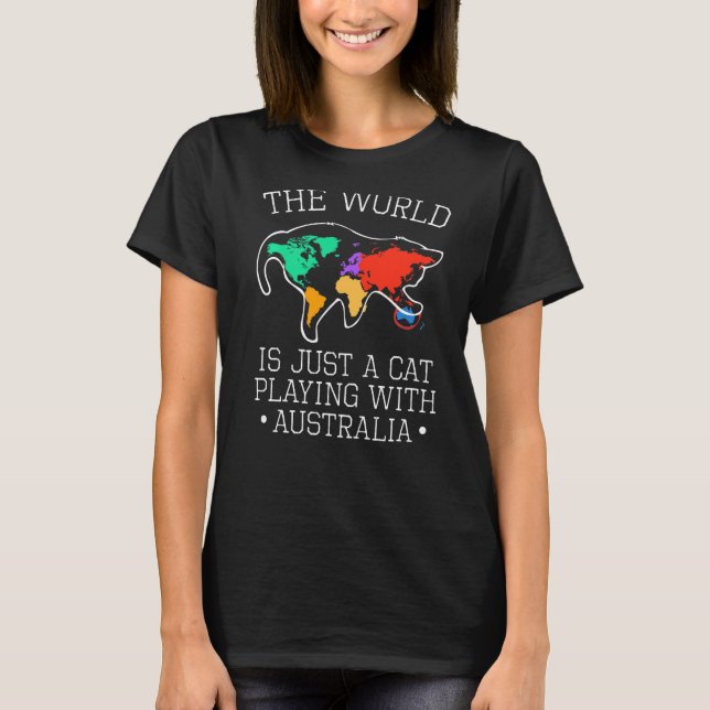 The World Is A Cat Playing With Australia  Jokes H T-Shirt (Front)